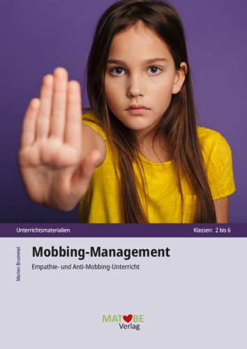 Marlen Brummel: Mobbing-Management - Empathie- und Anti-Mobbing-Unterricht